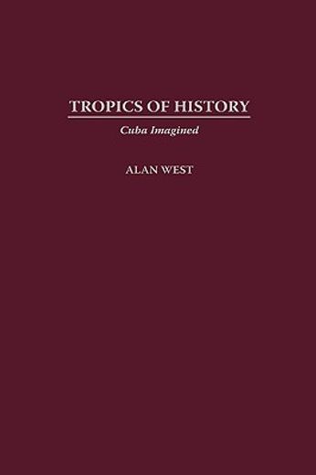 tropics of history,cuba imagined