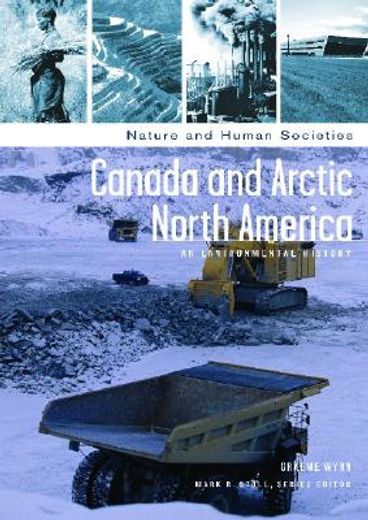 canada and arctic north america,an environmental history