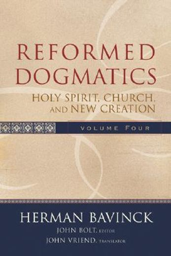 reformed dogmatics,holy spirit, church, and new creation