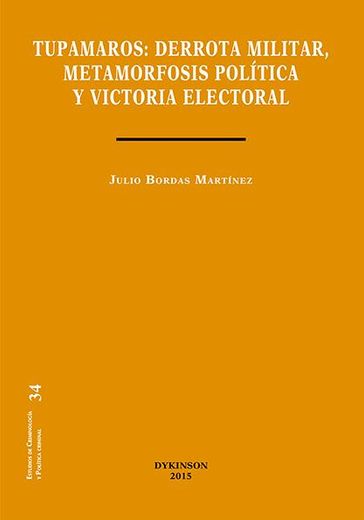 Tupamaros: Derrota Militar,Metamorfosis Política y Victoria Electoral (in Spanish)