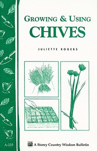 growing & using chives,storey country wisdom bulletin a-225