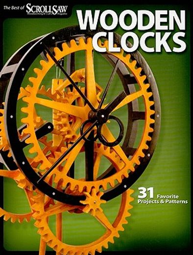 wooden clocks,31 favorite projects & patterns
