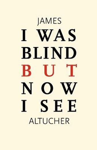 i was blind but now i see (en Inglés)