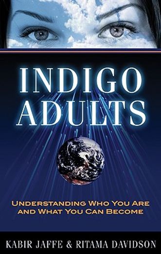 indigo adults,understanding who you are and what you can become
