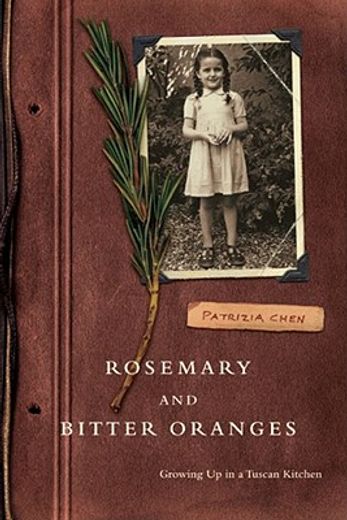 rosemary and bitter oranges,growing up in a tuscan kitchen (in English)