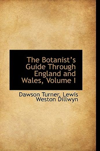 the botanists guide through england and wales, volume i