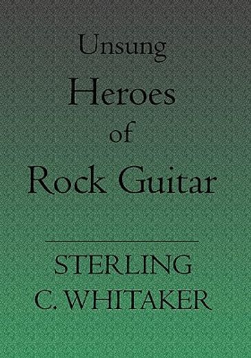 unsung heroes of rock guitar,15 great rock guitarists in their own words