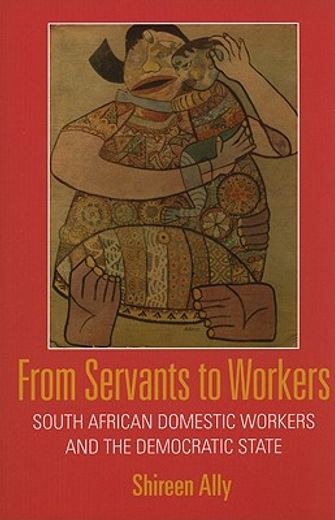 from servants to workers,south african domestic workers and the democratic state