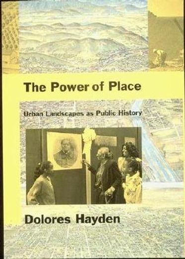 the power of place,urban landscapes as public history