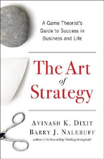 the art of strategy,a game theorist´s guide to success in business & life