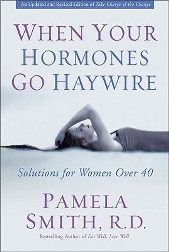 when your hormones go haywire,solutions for women over 40 (in English)
