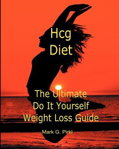 hcg diet,the ultimate do it yourself weight loss guide