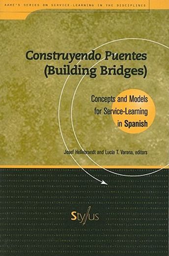 construyendo puentes/building bridges,concepts and models for service-learning in spanish