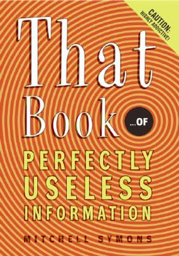 that book,...of perfectly useless information (en Inglés)