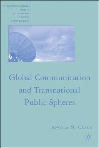 global communication and transnational public spheres
