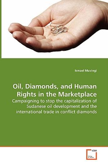 oil, diamonds, and human rights in the marketplace,campaigning to stop the capitalization of sudanese oil development and the international trade in co