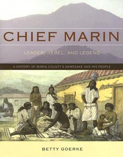 chief marin,leader, rebel, and legend (en Inglés)