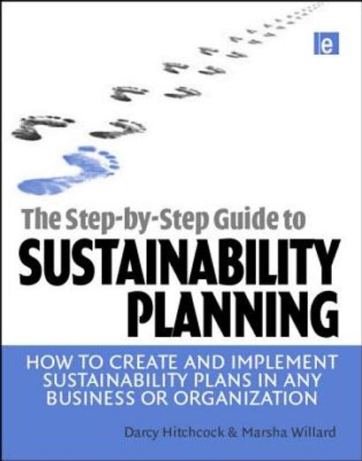 The Step-By-Step Guide to Sustainability Planning: How to Create and Implement Sustainability Plans in Any Business or Organization (en Inglés)