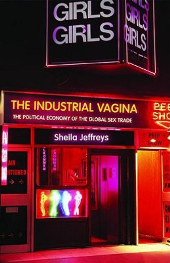 the industrial vagina,the political economy of the global sex trade