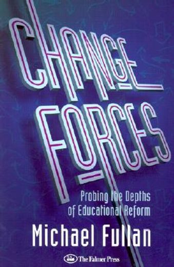 Change Forces: Probing the Depths of Educational Reform (en Inglés)