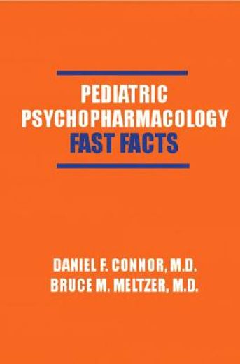 pediatric psychopharmacology,fast facts (en Inglés)