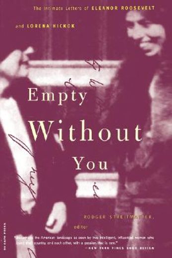 empty without you,the intimate letters of eleanor roosevelt and lorena hickok (en Inglés)