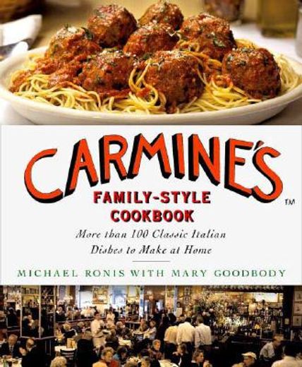 carmine´s family-style cookbook,more than 100 classic italian dishes to make at home (en Inglés)