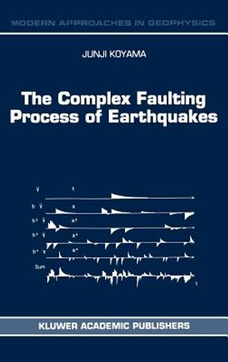the complex faulting process of earthquakes