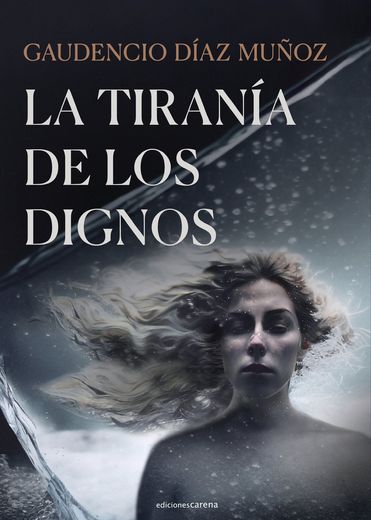 Tirania de los Dignos,La (in Spanish)