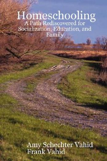 homeschooling: a path rediscovered for socialization, education, and family