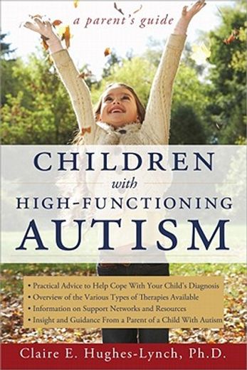 children with high-functioning autism,a parent´s guide