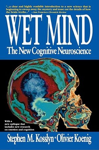wet mind,the new cognitive neuroscience (en Inglés)