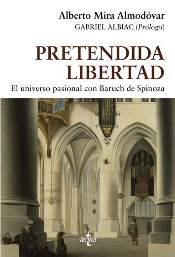 Pretendida Libertad: El Universo Pasional con Baruch de Spinoza (in Spanish)