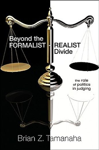 beyond the formalist-realist divide,the role of politics in judging