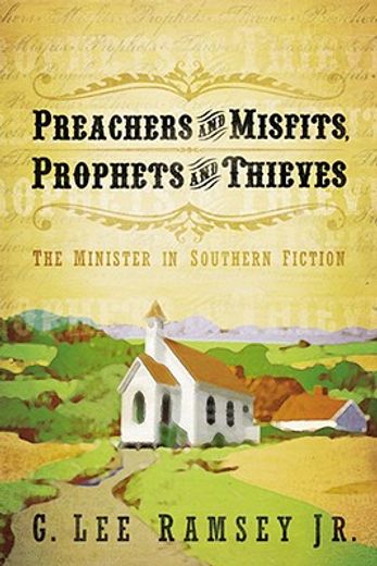 preachers and misfits, prophets and thieves,the minister in southern fiction