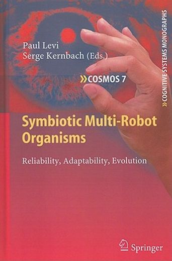 symbiotic multi-robot organisms,reliability, adaptability, evolution