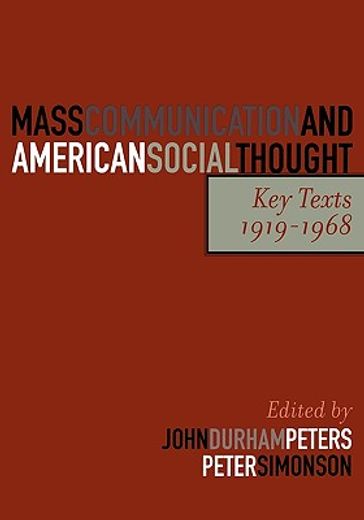 mass communication and american social thought,key texts, 1919-1968