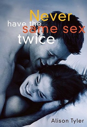 never have the same sex twice,a guide for couples