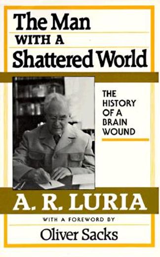 the man with a shattered world,the history of a brain wound (en Inglés)