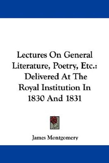 lectures on general literature, poetry,