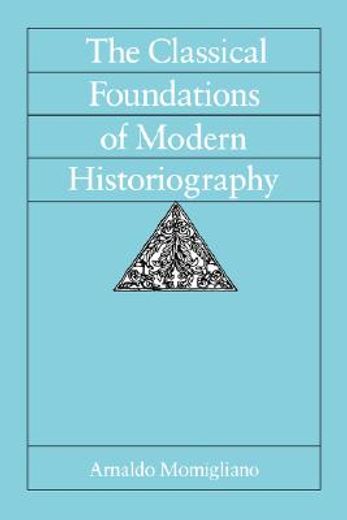 the classical foundations of modern historiography