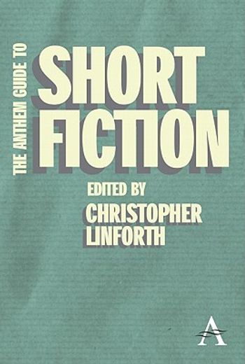 the anthem guide to short fiction (en Inglés)