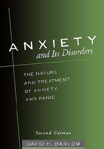 anxiety and its disorders,the nature and treatment of anxiety and panic
