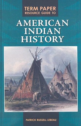 term paper resource guide to american indian history