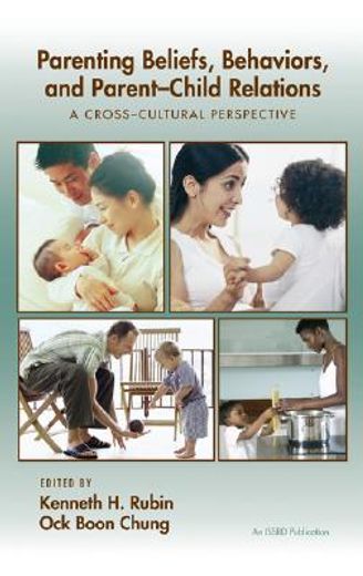 parenting beliefs, behaviors, and parent-child relations,a cross-cultural perspective
