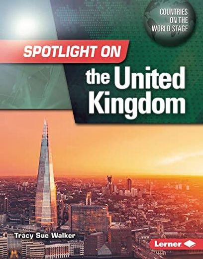 Spotlight on the United Kingdom (Countries on the World Stage) (en Inglés)