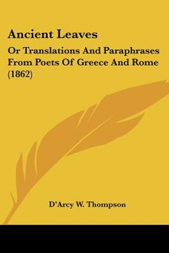 ancient leaves: or translations and para