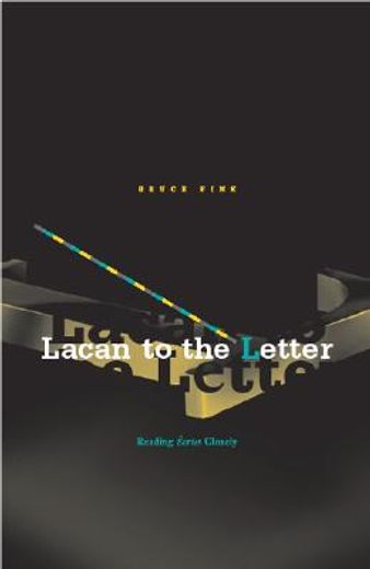 lacan to the letter,reading ecrits closely