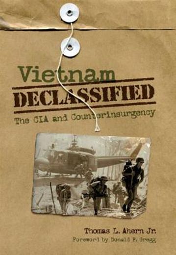 vietnam declassified,the cia and counterinsurgency