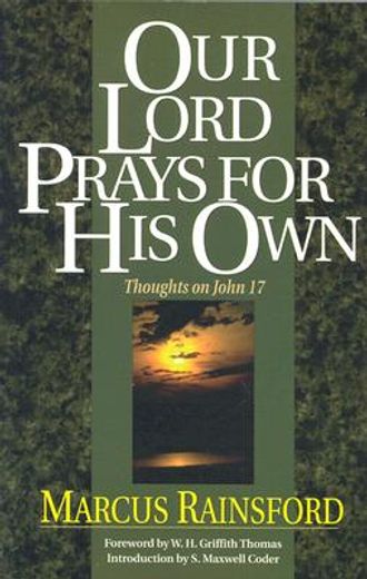 our lord prays for his own,thoughts on john 17